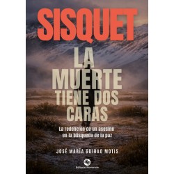Sisquet - La Muerte tiene dos Caras, la Redención de un Asesino en la Búsqueda de la Paz