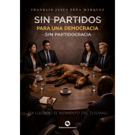 Sin Partidos: Para una Democracia sin Partidocracia
