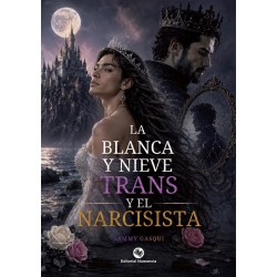 LA BLANCA Y NIEVE TRANS Y EL NARCISISTA.
