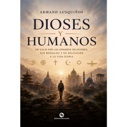 Dioses y humanos: Un viaje por las grandes religiones