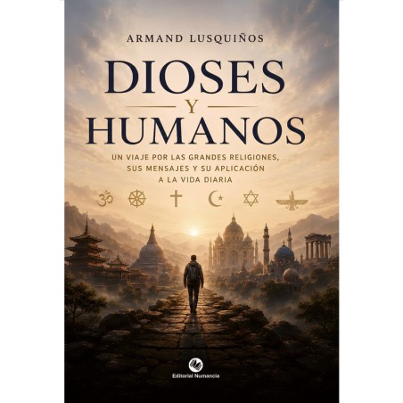 Dioses y humanos: Un viaje por las grandes religiones