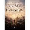 Dioses y humanos: Un viaje por las grandes religiones