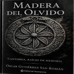 La madera del olvido: cantabria, raíces de memoria