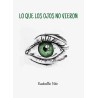 Lo que los ojos no vieron
