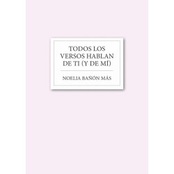 Todos los versos hablan de ti (y de mí)