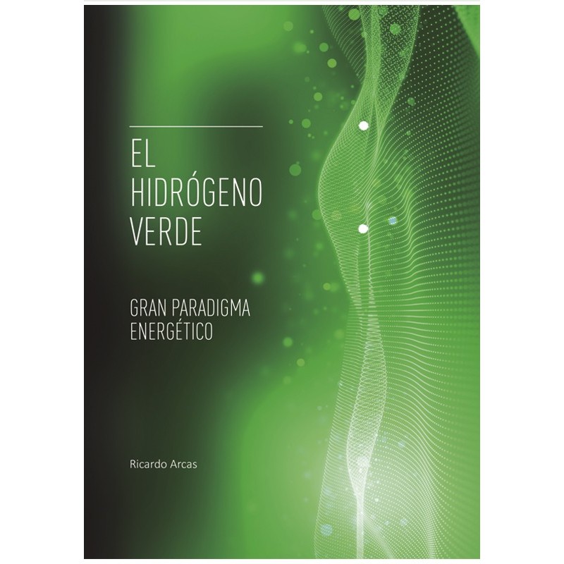 El Hidrógeno Verde - Gran Paradigma Energético