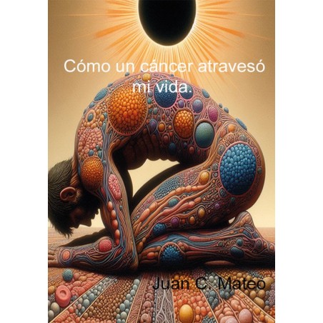 Como un cáncer atravesó mi vida