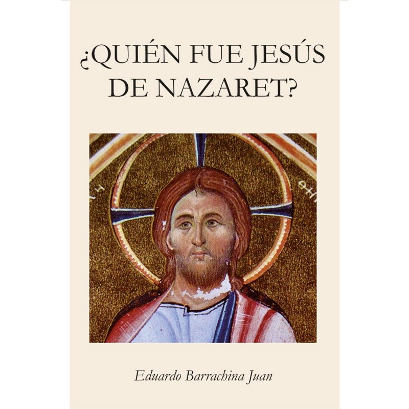¿Quién fue Jesús de Nazaret?