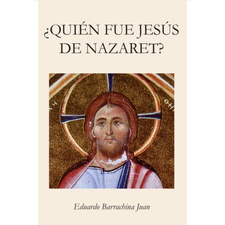 ¿Quién fue Jesús de Nazaret?