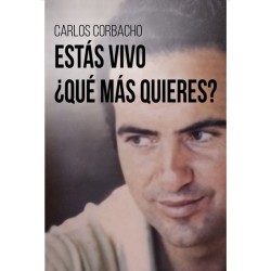 Estás vivo ¿qué más quieres?