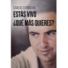 Estás vivo ¿qué más quieres?